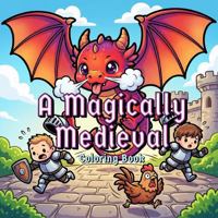 A Magically Medieval Coloring Book B0GZ93SJPS Book Cover