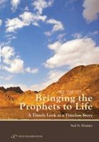 Bringing The Prophets To Life 1093925108 Book Cover