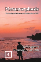 Heidegger's Philosophy of Life: Metamorphosis: The Reality of Existence and Sublimation of Life (Volume 4): ... ;文版：卷四&#65 1647841828 Book Cover