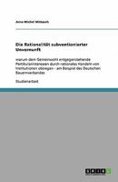 Die Rationalit?t subventionierter Unvernunft: warum dem Gemeinwohl entgegenstehende Partikularinteressen durch rationales Handeln von Institutionen ob 3640345215 Book Cover