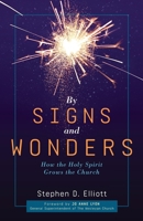 By Signs and Wonders: How the Holy Spirit Grows the Church 1628242825 Book Cover