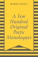 A Few Hundred Original Poetic Monologues 1977260578 Book Cover