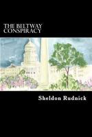 The Beltway Conspiracy 1540687902 Book Cover