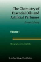 The Chemistry of Essential Oils and Artificial Perfumes - Volume 1 (Fourth Edition) 1016286562 Book Cover
