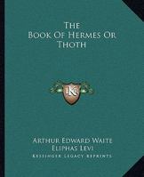 The Book of Hermes or Thoth 1425304117 Book Cover