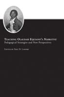 Teaching Olaudah Equiano’s Narrative: Pedagogical Strategies and New Perspectives 1572338687 Book Cover