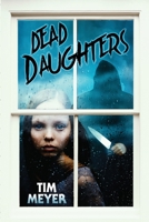 Dead Daughters 1951043235 Book Cover