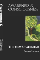 Awareness and Consciousness: The New Upanishad 1692201220 Book Cover