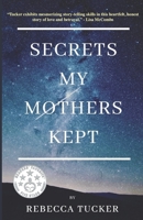 Secrets My Mothers Kept: Book Club Discussion Guide included B08PJPR1V8 Book Cover