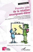 Prendre soin de la relation enseignant-élève: La formation au développement des compétences émotionnelles des enseignants comme piste potentielle (Enfance Éducation Et Société) (French Edition) 2140295021 Book Cover