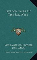 Golden Tales Of The Far West 116319381X Book Cover