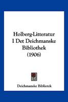 Holberg-Litteratur I Det Deichmanske Bibliothek (1906) 1161197486 Book Cover