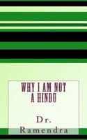 Why I am Not a Hindu 146111862X Book Cover