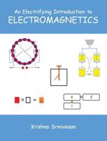 An Electrifying Introduction to Electromagnetics 1735736813 Book Cover