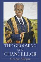 The Grooming of a Chancellor (Caribbean Biography Series) 9766406510 Book Cover