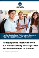 Pädagogische Interventionen zur Verbesserung des täglichen Zusammenlebens in Schulen (German Edition) 6206442497 Book Cover