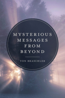 Mysterious Messages from Beyond 0764362860 Book Cover