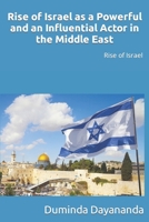 Rise of Israel as a Powerful and an Influential Actor in the Middle East: Rise of Israel B09HFSN5WW Book Cover