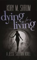 Dying for a Living 1949577007 Book Cover