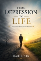 From Depression to Life B0GDV7FXBM Book Cover