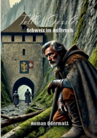 Tell & Gessler - Schweiz im Aufbruch: Ein episches Historienabenteuer über Fehden, verborgene Bündnisse und den mutigen Aufbruch der Schweiz (German Edition) 3695188073 Book Cover