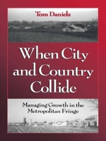 When City and Country Collide: Managing Growth In The Metropolitan Fringe 1559635975 Book Cover