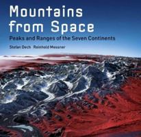 Mountains from Space: Peaks and Ranges of the Seven Continents 0810959615 Book Cover