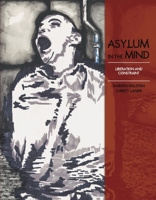 Asylum in the Mind: Liberation and Constraint 1667844245 Book Cover