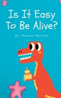 Is It Easy To Be Alive? 9395755725 Book Cover
