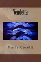Vendetta; or, the Story of One Forgotten 1530491118 Book Cover