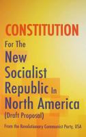 Constitution for the New Socialist Republic in North America 0898510074 Book Cover