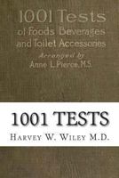 1001 Tests of Foods, Beverages and Toilet Accessories, Good and Otherwise; Why They Are So 1452896240 Book Cover