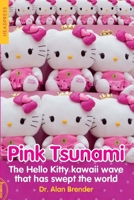 Pink Tsunami: The Hello Kitty kawaii wave that has swept the world 1915316413 Book Cover