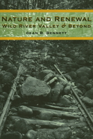 Nature and Renewal: Wild River Valley  Beyond 0884483258 Book Cover