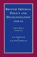 British Imperial Policy and Decolonization, 1938-64 0333420853 Book Cover