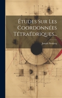 Études Sur Les Coordonnées Tétraédriques... 1022399799 Book Cover