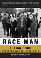 Race Man: The Collected Works of Julian Bond, 1960-2015 0872867943 Book Cover