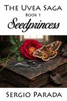 The Uvea Saga Book 1: Seedprincess B0FMSCP3WX Book Cover