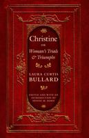 Christine or Woman's Trials & Triumphs 0803213603 Book Cover