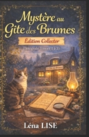 Mystère au gîte des Brumes – Édition Collector (Intégrale Tomes 1 à 3): Trois cosy mysteries feutrés où secrets, silence et meurtre s’invitent au gîte B0FSPLZ9M2 Book Cover