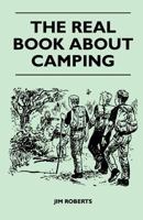 The Real Book about Camping 1446539873 Book Cover