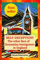 SELF-DECEPTION! The other face of Romanian immigrants in England 1804122807 Book Cover