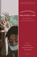 Paradise Lost Race and Racism in Post-apartheid South Africa 9004515828 Book Cover