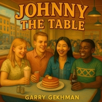 Johnny The Table: The Story about Good Food and Different People B0FB8ZSHG1 Book Cover