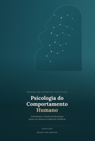 PSICOLOGIA DO COMPORTAMENTO HUMANO: ENTENDENDO E TRANSFORMANDO NOSSAS AÇÕES COM BASE EM EVIDENCIAS CIENTIFICAS (Portuguese Edition) B0H9K4F2PL Book Cover