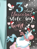 3 And Unicorns Stole My Heart: Magical Christmas Sketchbook Activity Book Gift For Majestic Unicorn Girls - Holiday Sketchpad To Draw And Sketch In 1686927304 Book Cover