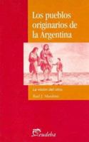 Los Pueblos Originarios de La Argentina: La Vision del Otro 9502313186 Book Cover