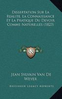 Dissertation Sur La Realite, La Connaissance Et La Pratique Du Devoir Comme Naturelles (1823) 1160081786 Book Cover