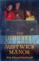 The Ghosts of Austwick Manor 0689502125 Book Cover