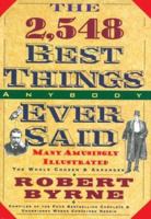 The 2,548 Best Things Anybody Ever Said 1416540350 Book Cover